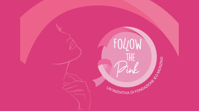 Follow the Pink, l’ottobre rosa della Fondazione IEO-MONZINO dedicata alle donne alla sua quarta edizione